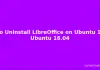 How To Uninstall LibreOffice on Ubuntu 24.04|22.04|20.04